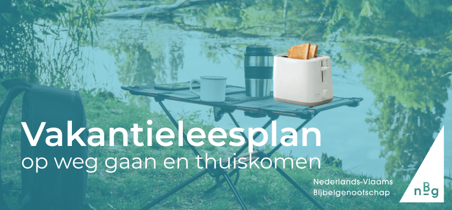 Vakantieleesplan: Op weg gaan en thuiskomen